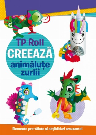 TP Roll : creează animăluţe zurlii