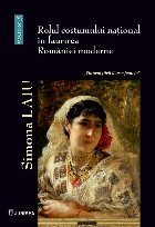 Rolul costumului popular în făurirea României moderne : \