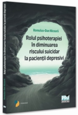 Rolul psihoterapiei în diminuarea riscului suicidar la pacienţii depresivi