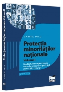 Rolul statului în reglementarea statutului persoanelor aparţinând minorităţilor naționale - Vol. 1 (Set of:Protecţia minorităţilor naţionaleVol. 1)