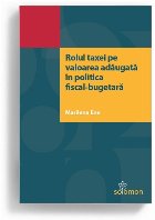 Rolul taxei pe valoarea adaugata in politica fiscal-bugetara