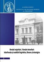 ROMANI MAJORITARI - ROMANI MINORITARI INTERFERENTE SI COABITARI LINGVISTICE, LITERARE SI ETNOLOGICE