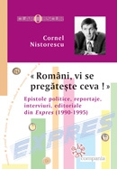 Romani, vi se pregateste ceva! Epistole politice, reportaje, interviuri, editoriale din Expres (1990-1995)