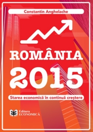 Romania 2015. Starea economica in continua crestere