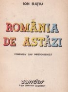 Romania astazi Comunism sau independenta