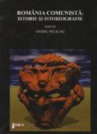 Romania comunista: istorie si istoriografie