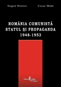 Romania comunista. Statul si propaganda (1948-1953)