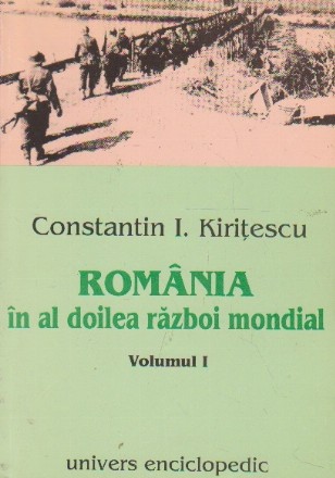 Romania in al doilea razboi mondial, Volumul I