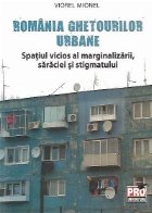 Romania ghetourilor urbane Spatiul vicios