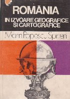 Romania in izvoare geografice si cartografice - Din antichitate pina in pragul veacului nostru