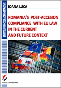 Romania s post-accesion compilance with Eu Law in the current and future context