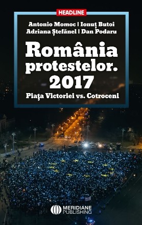 Romania Protestelor. 2017 Piata Victoriei vs. Cotroceni