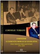 O Romanie a coerentei morale si legislative - Discursuri parlamentare 1996-2000