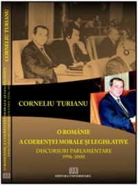 O Romanie a coerentei morale si legislative - Discursuri parlamentare 1996-2000