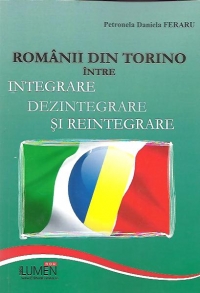 Romanii din Torino intre integrare, dezintegrare si reintegrare