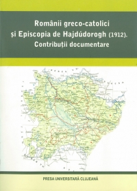 ROMANII GRECO CATOLICI SI EPISCOPIA DE HAJDUDOROGH (1912). CONTRIBUTII DOCUMENTARE