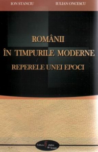 Romanii in timpurile moderne. Reperele unei epoci