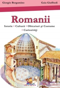 Romanii - Istorie. Cultura. Obiceiuri si costume. Curiozitati