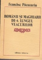 Romanii maghiarii lungul veacurilor