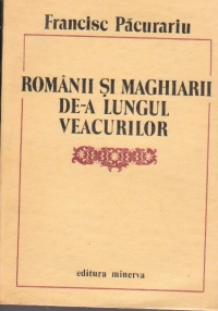 Romanii si maghiarii de-a lungul veacurilor