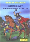 ROMANII SUPT MIHAI VOIEVOD VITEAZUL