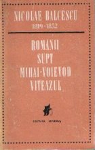 Romanii supt Mihai Voievod Viteazul