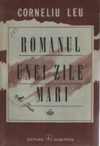 Romanul unei zile mari - editia a III-a, revazuta si adaugita -