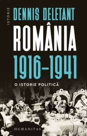 România : 1916-1941,o istorie politică