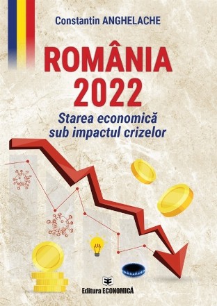 România 2022 : starea economică sub impactul crizelor