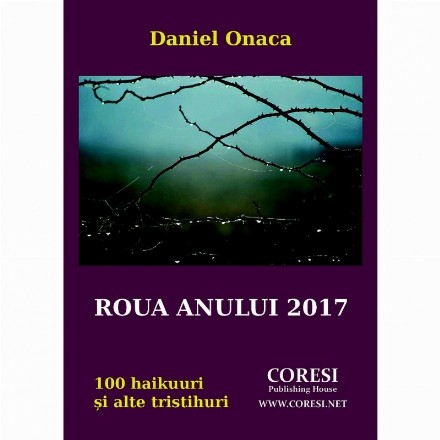 Roua anului 2017. 100 haikuuri si alte tristihuri