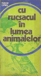 Cu rucsacul in lumea animalelor