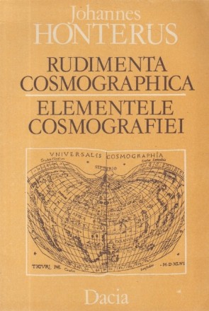 Rudimenta Cosmographica. Elementele Cosmografiei - Brasov 1542