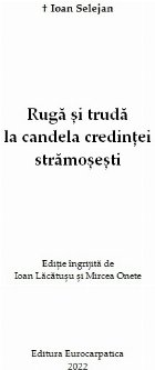 Rugă şi trudă candela credinţei