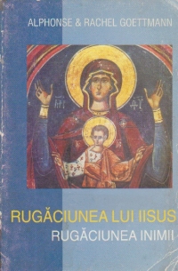 Rugaciunea lui Iisus. Rugaciunea inimii