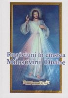 Rugaciuni in cinstea Milostivirii Divine