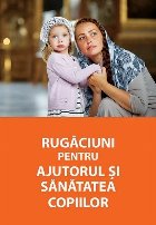 Rugăciuni pentru ajutorul sănătatea şi