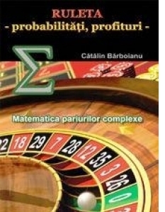 Ruleta - probabilitati, profituri. Matematica pariurilor complexe