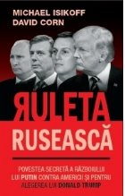 Ruleta ruseasca. Povestea unui scandal politic fara precedent