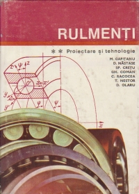 Rulmenti, Volumul al II-lea - Proiectare si tehnologie