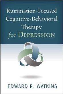 Rumination-Focused Cognitive-Behavioral Therapy for Depressi