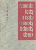 Rumunsko-cesky a cesko-rumunsky technicky slovnik / Dictionar tehnic romin-ceh si ceh-romin