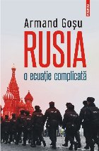 Rusia ecuatie complicata Convorbiri Lucian