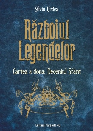 Războiul legendelor. Cartea a doua: Deceniul Sfânt