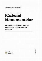 Războiul monumentelor restabilirea monumentelor româneşti