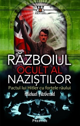 Războiul ocult al naziştilor : Pactul lui Hitler cu forţele răului