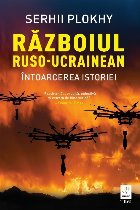 Războiul ruso ucrainean întoarcerea istoriei