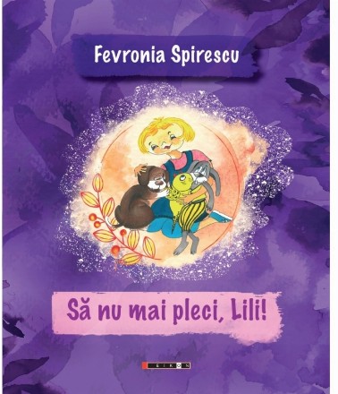 Să nu mai pleci, Lili!