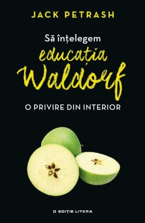 Să înțelegem educația Waldorf. O privire din interior