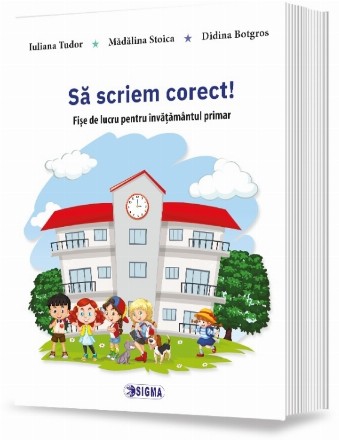 Să scriem corect! : fişe de lucru pentru învăţământul primar