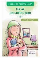 Să suflet bun sinceritatea